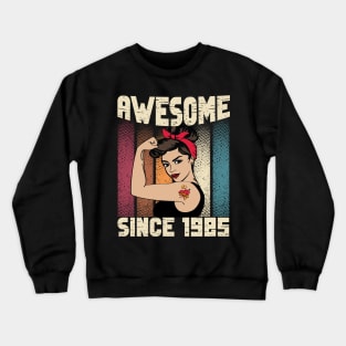 Awesome since 1985,37th Birthday Gift women 37 years old Birthday Crewneck Sweatshirt